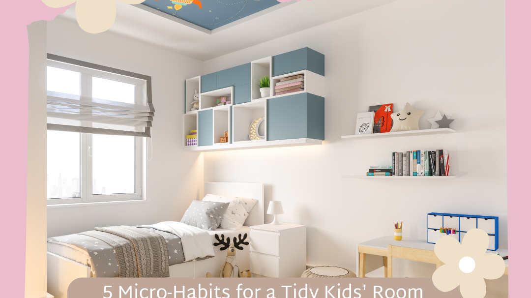 5 Micro-Habits for a Tidy Kids' Room (That Actually Stick!)